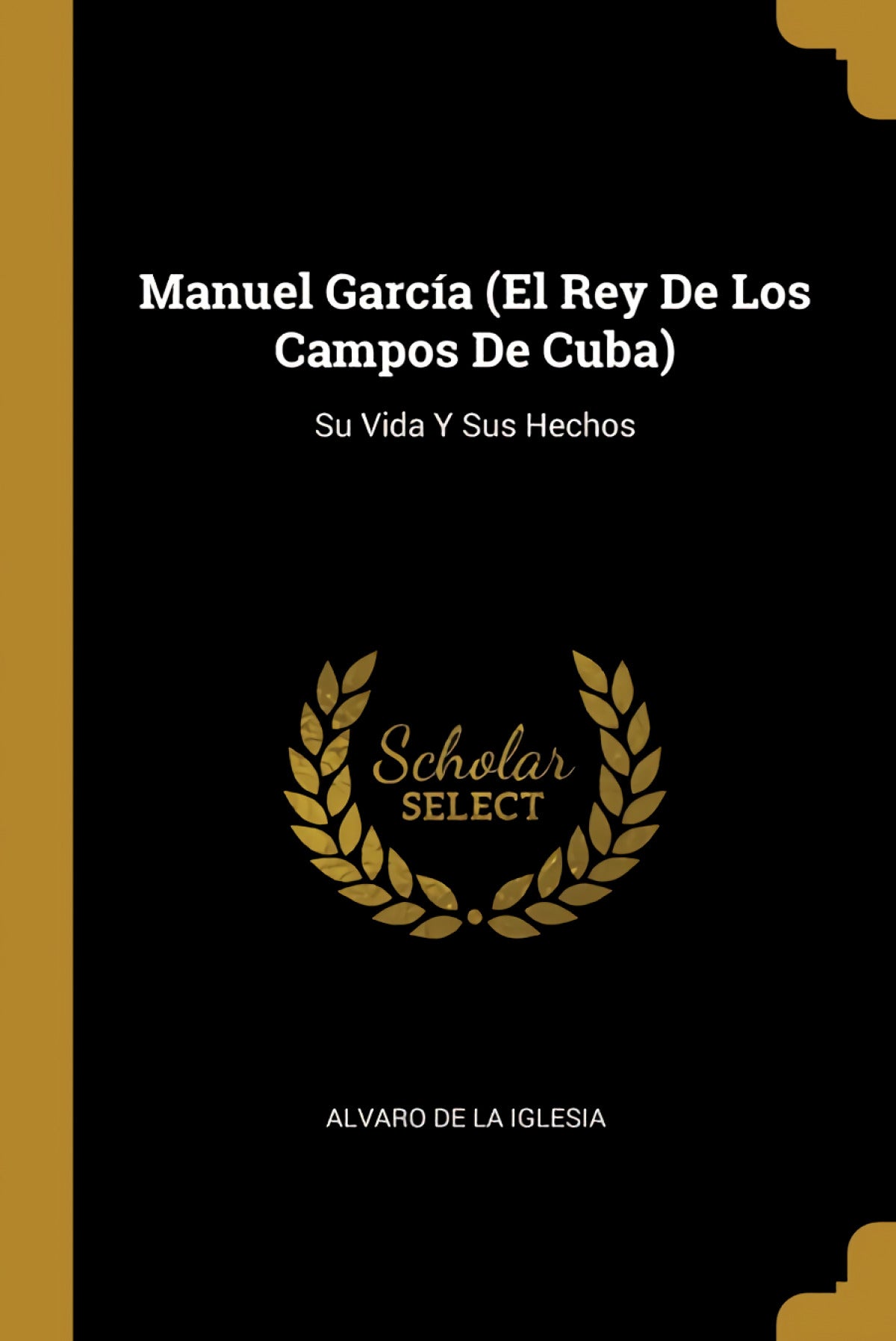Manuel García (El Rey De Los Campos De Cuba)