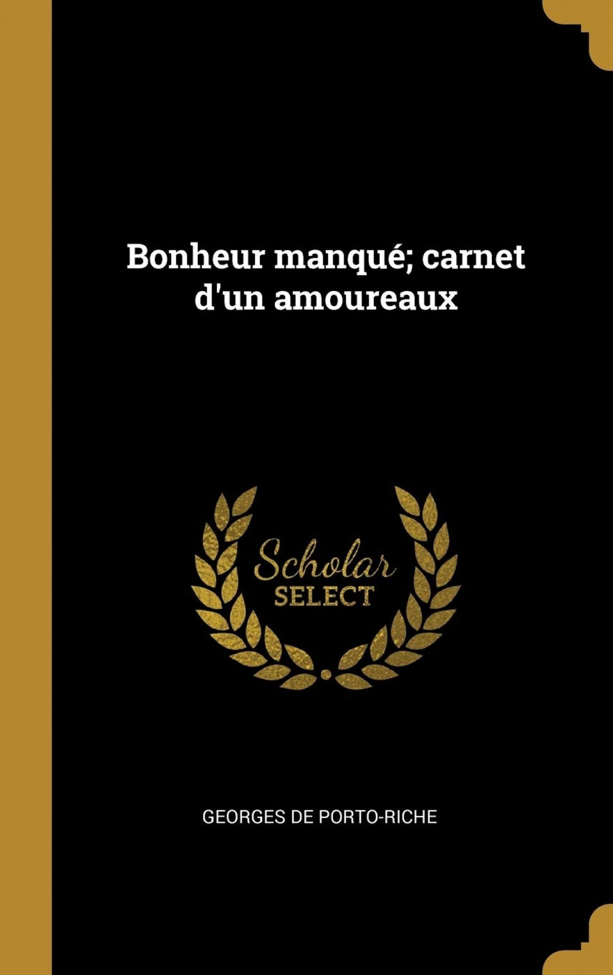 Bonheur manqué, carnet d'un amoureaux