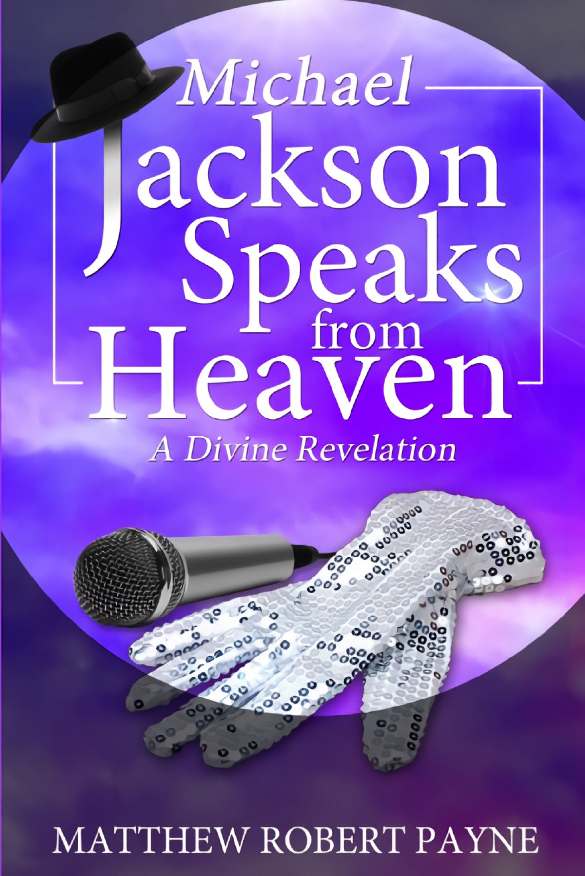 Michael Jackson Speaks from Heaven