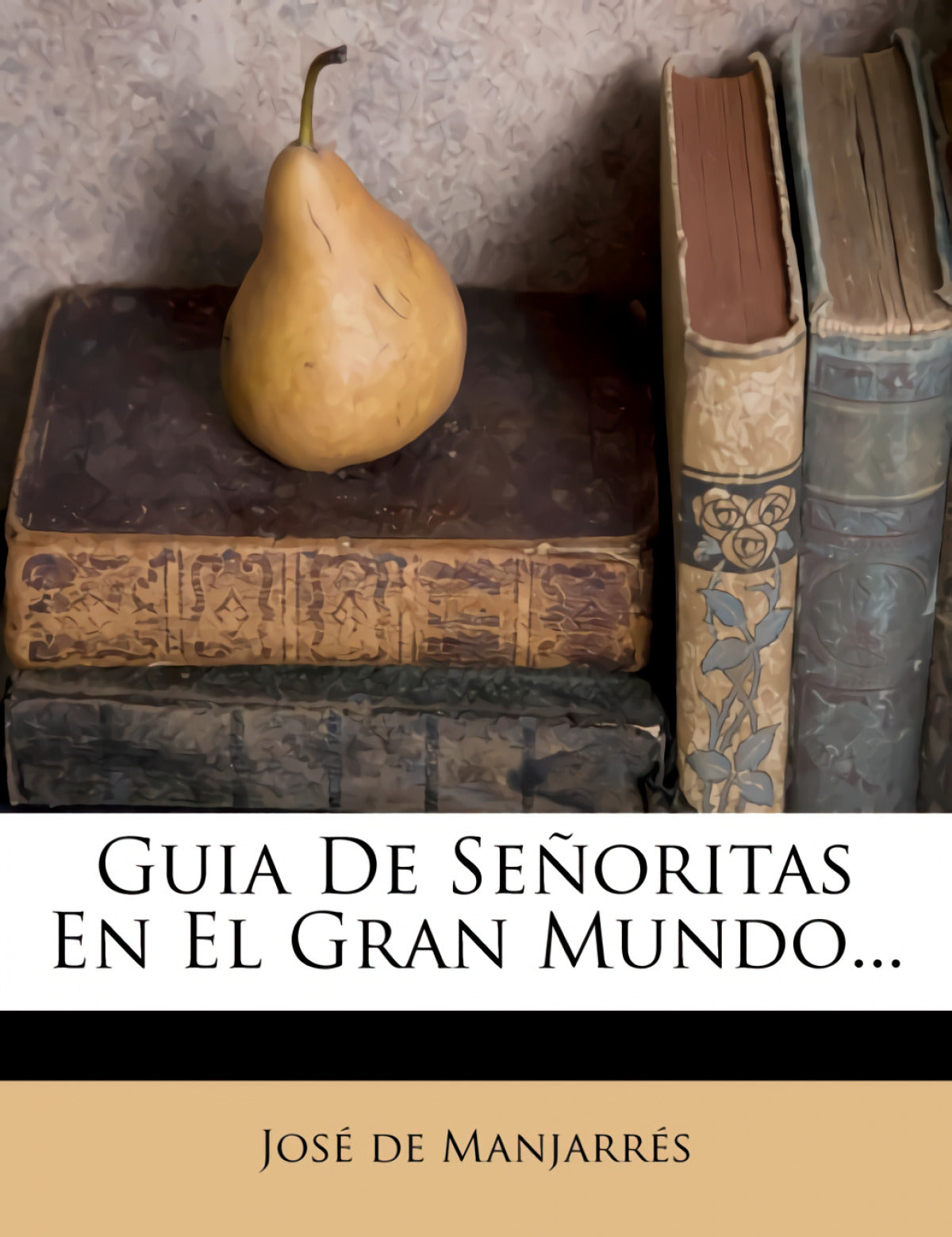 Guia De Señoritas En El Gran Mundo...