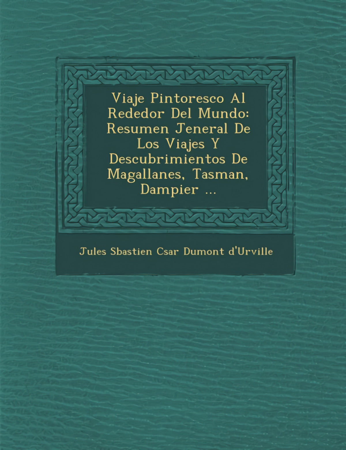 Viaje Pintoresco Al Rededor del Mundo