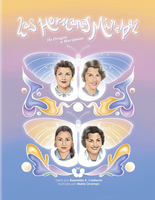 Las Hermanas Mirabal, de orugas a mariposas
