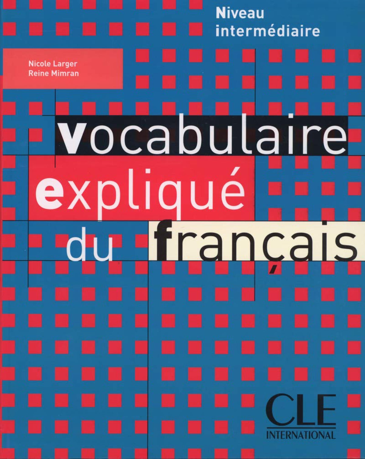 LIVRE.INTERM.VOCABULAIRE EXPLIQUE DU FRANCAIS