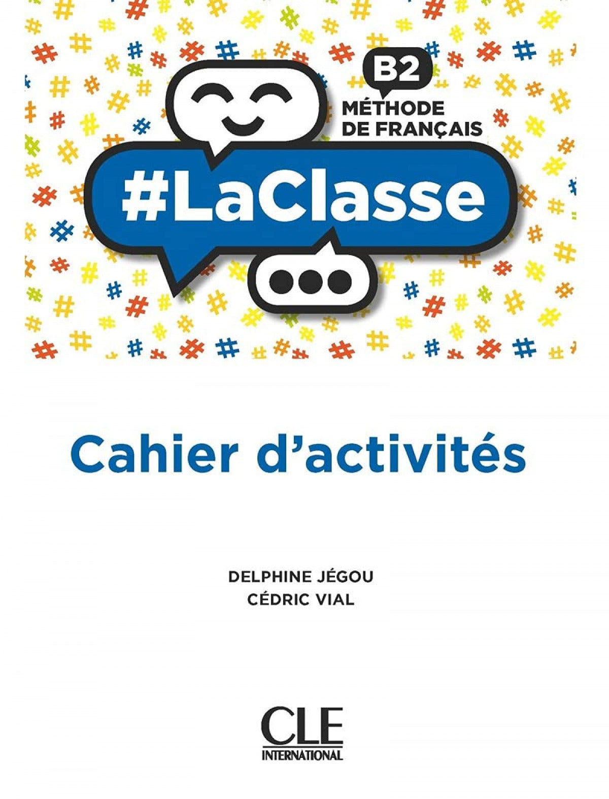 BACH LACLASSE B2. CAHIER D'ACTIVITÉS 2021