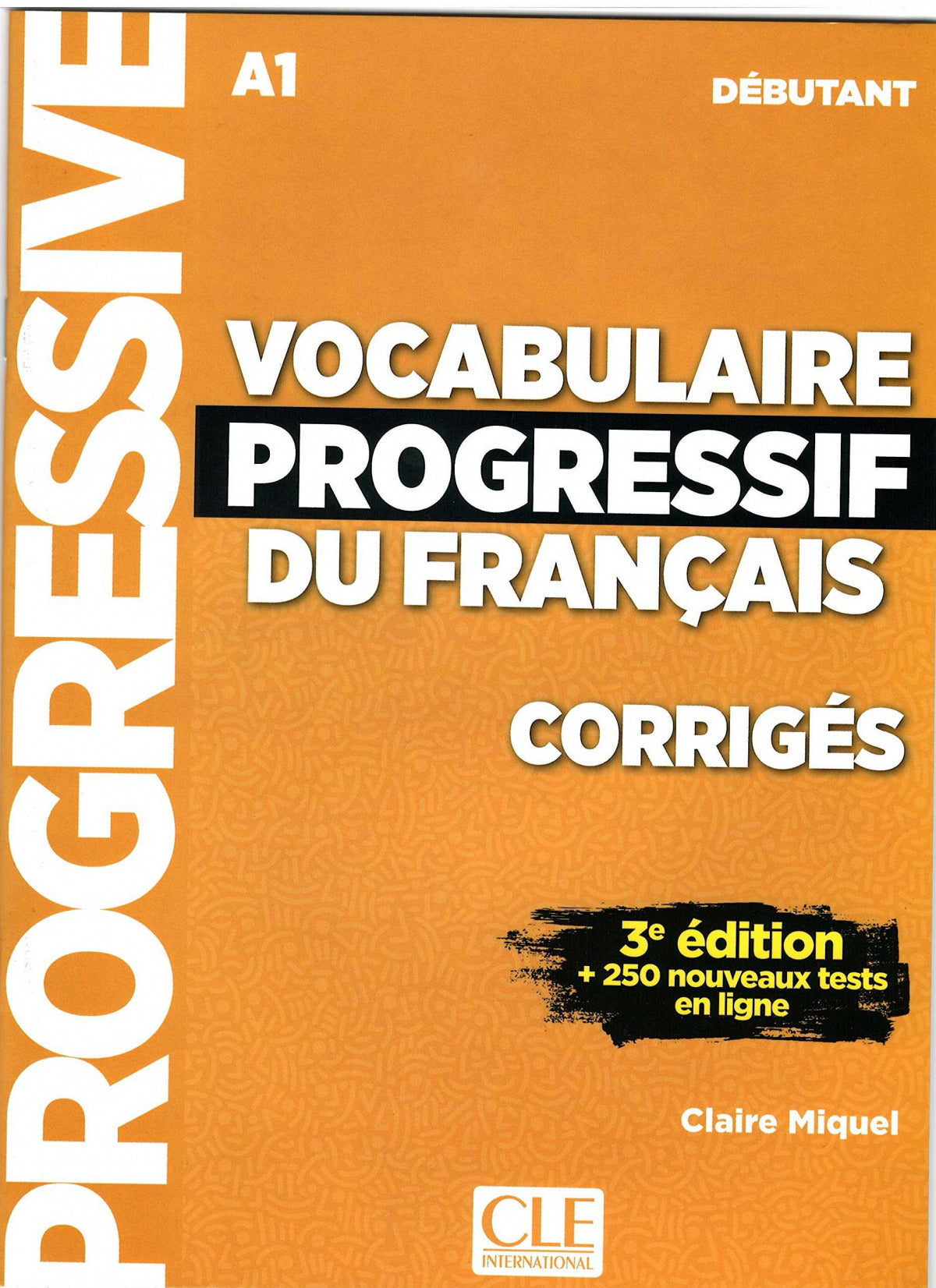 VOCABULAIRE PROGRESSIF DU FRANçAIS CORRIGÉS NIVEAU DÉBUTANT