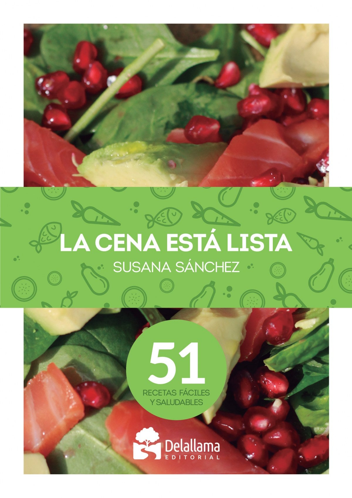 La cena está lista. 51 recetas fáciles y saludables