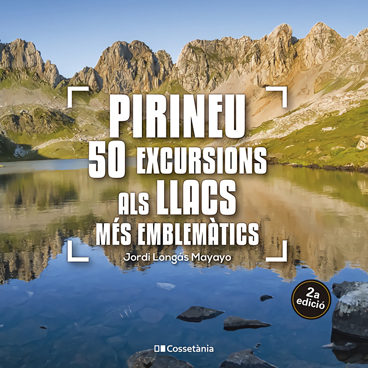Pirineu:50 excursions als llacs mes emblematics
