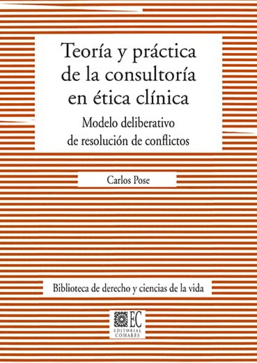 TEORIA Y PRACTICA DE LA CONSULTORIA EN ETICA CLINICA