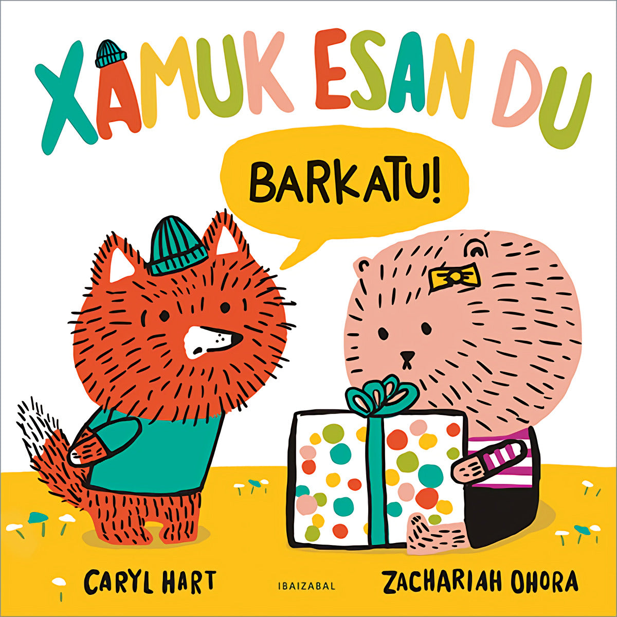 (eus).xamuk esan du barkatu