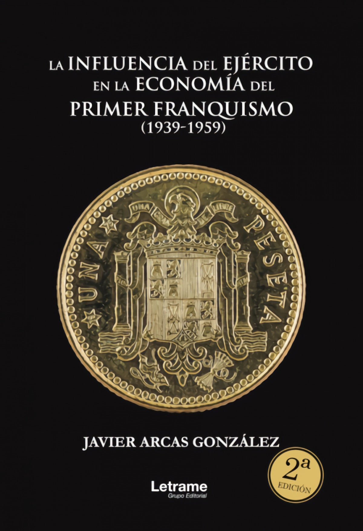 La influencia del Ejército en la economía del primer franquismo (1939-1959)