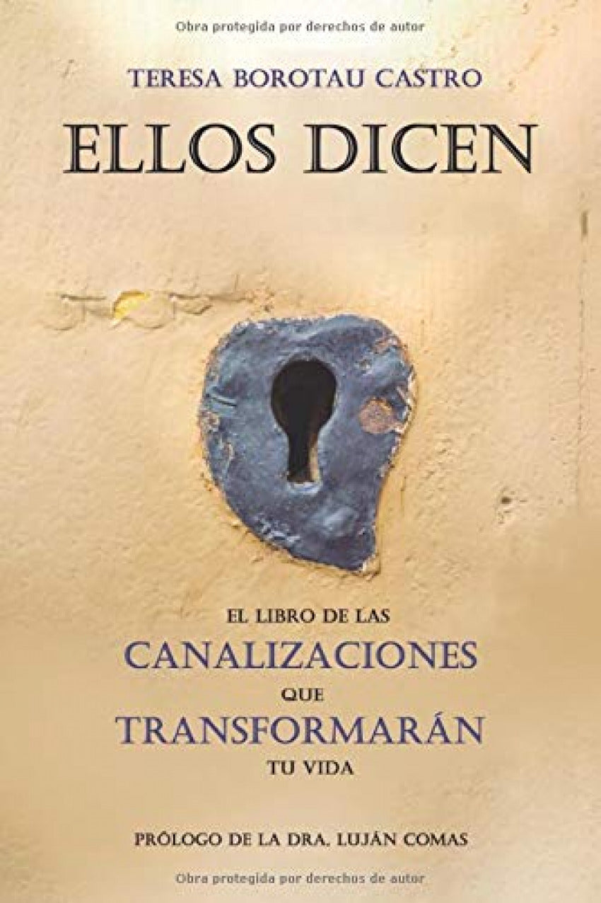 Ellos dicen. El libro de las canalizaciones que transformarán tu vida