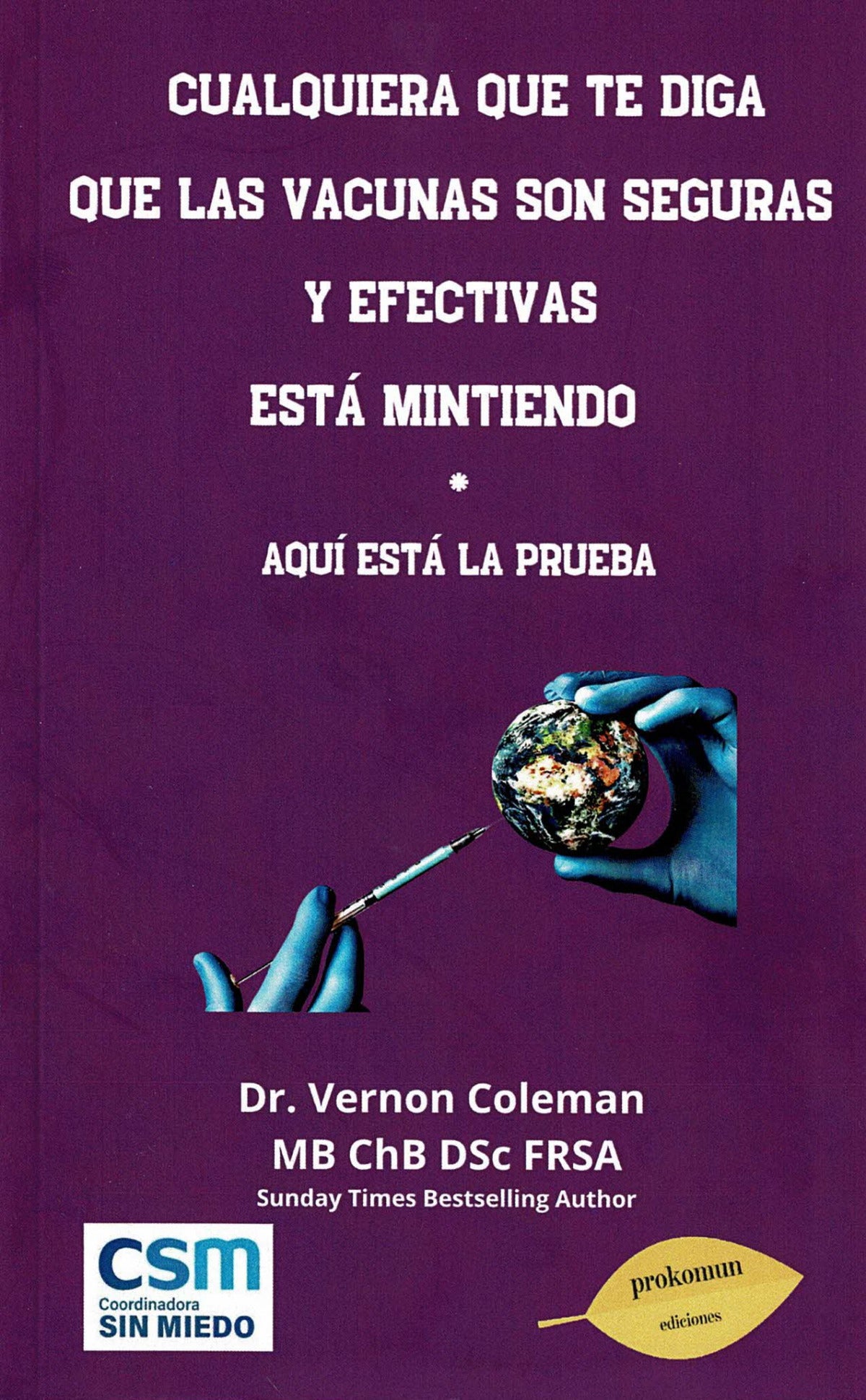 Cualquiera que diga que las vacunas son seguras y eficaces te está mintiendo
