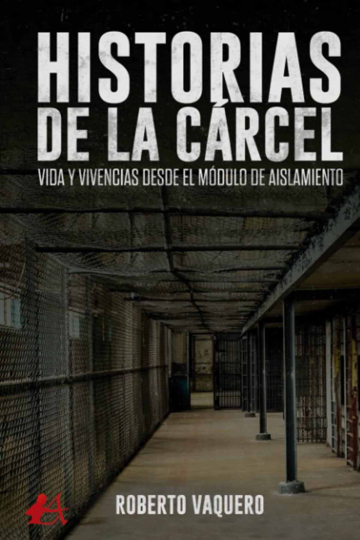 Historias de la carcel:vida y vivencias desde el modulo