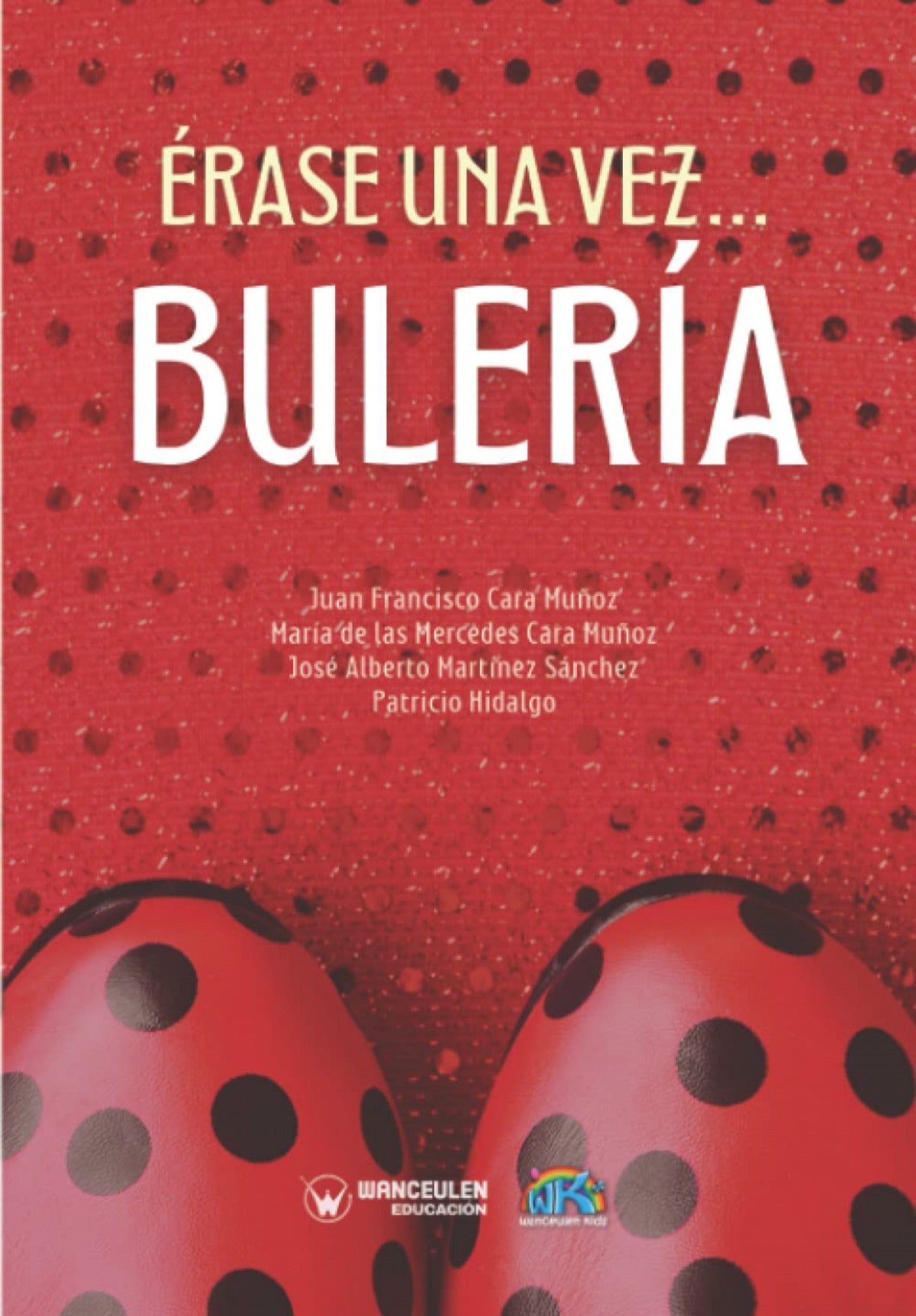 ÉRASE UNA VEZà BULERÍA