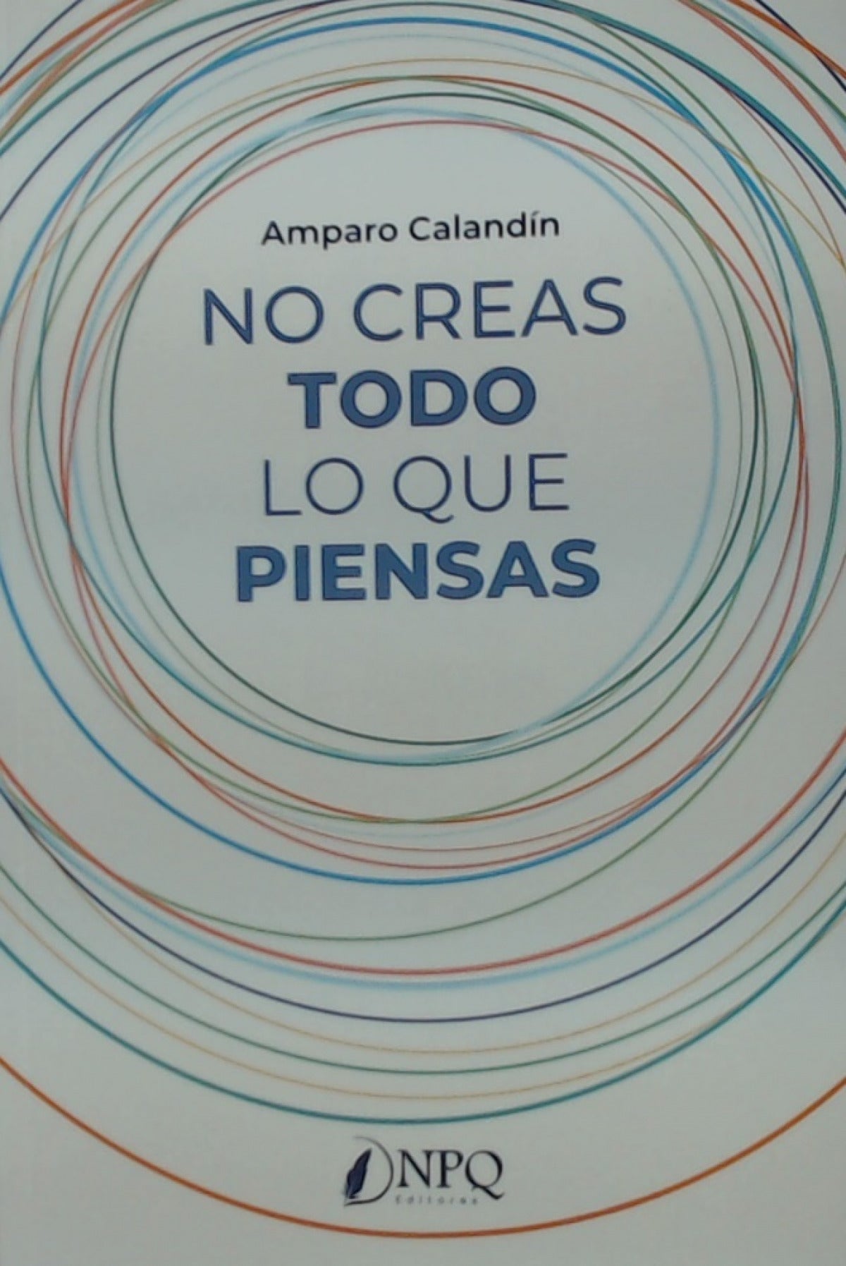 NO CREAS TODO LO QUE PIENSAS