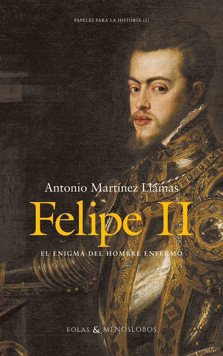 Felipe II. El enigma del hombre enfermo