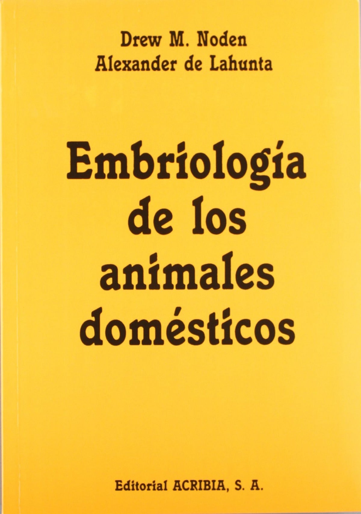 EMBRIOLOGÍA DE LOS ANIMALES DOMÉSTICOS. MECANISMOS DE DESARROLLO/MALFORMACIONES