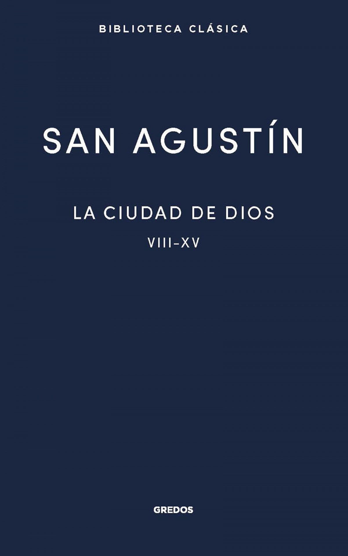 La ciudad de Dios II. Libros VIII - XV