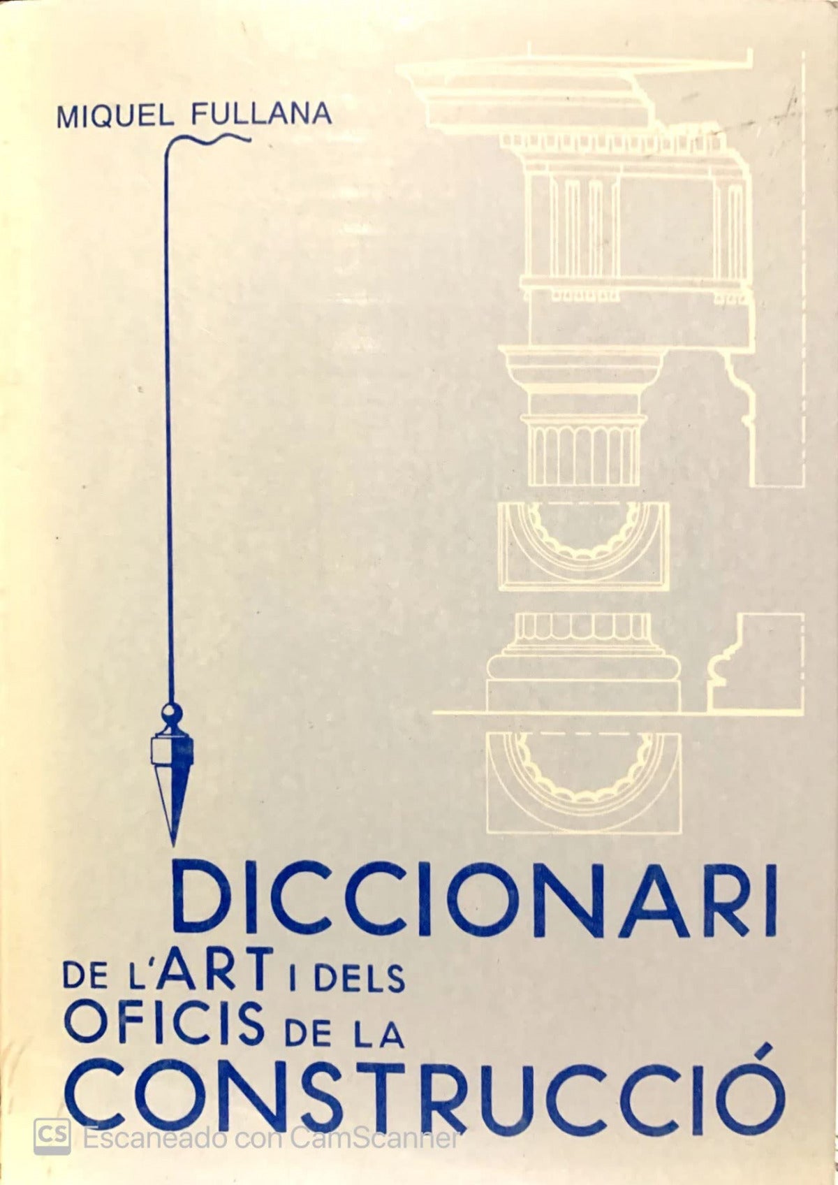 Diccionari de l'art i dels oficis de la construcci