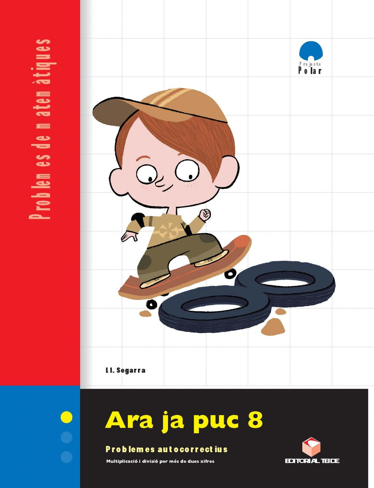 ARA JA PUC 8 (3R-4T PRIM) QUAD.PROBLEMES MATEMAT.