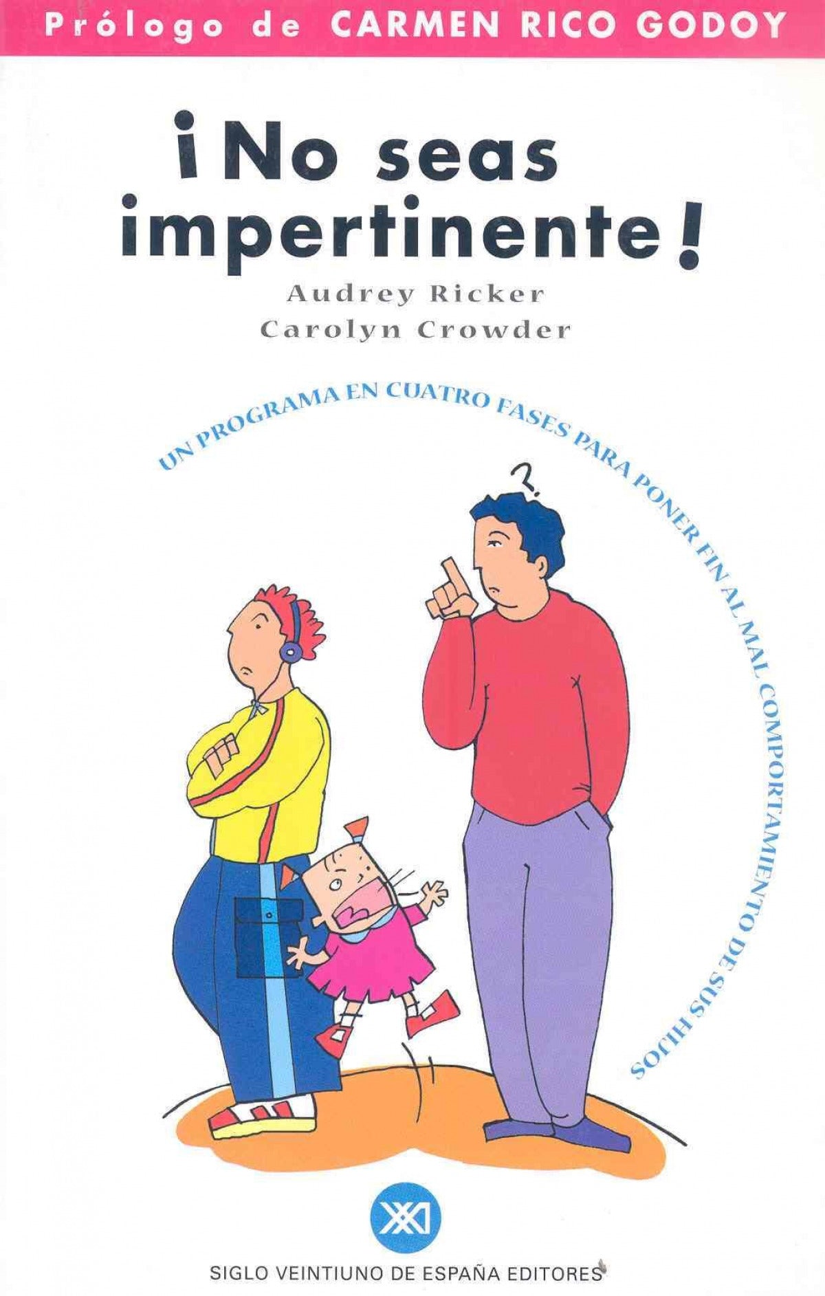 íNo seas impertinente!