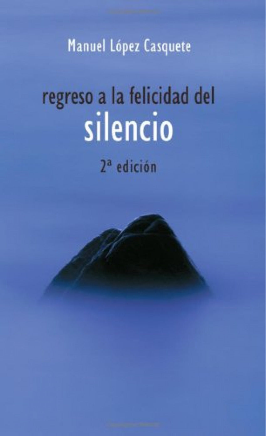 regreso a la felicidad del silencio.