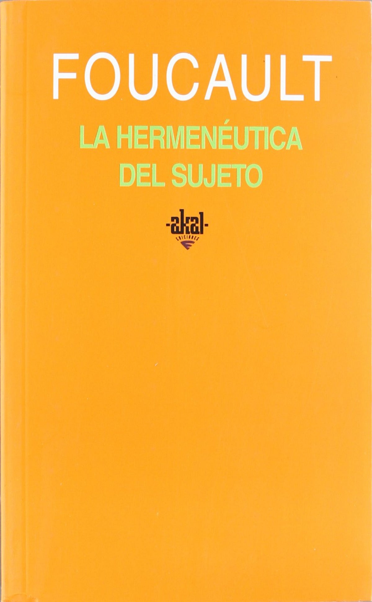 Hermenéutica del sujeto:curso del Collège de France(1982)