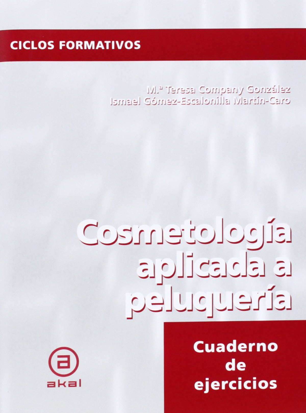 COSMETOLOGIA APLICADA A PELUQUERIA. (CICLOS FORMATIVOS)