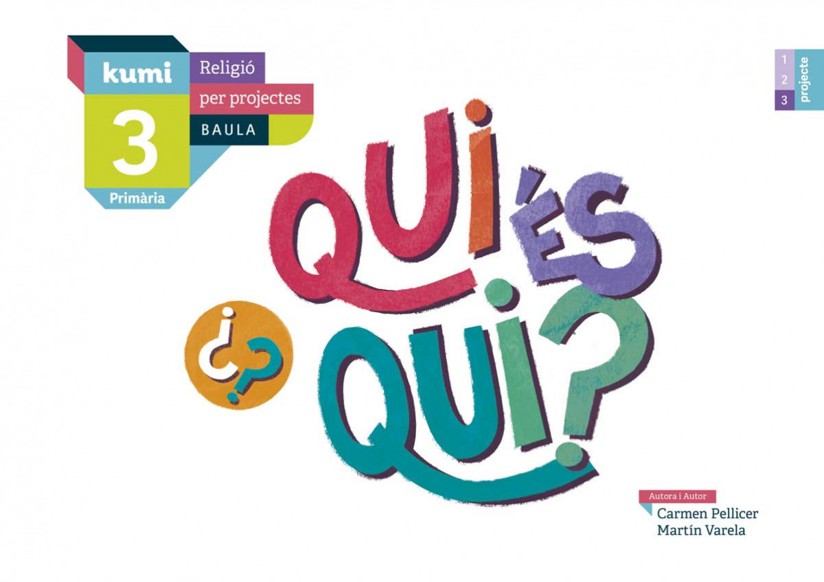 QUI ÉS QUI? 3R.PRIMARIA. PROJECTE KUMI. RELIGIÓ. CATALUNYA 2019