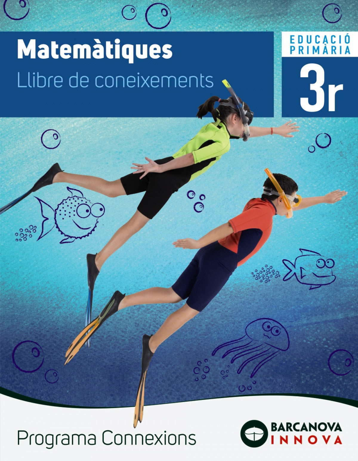 MATEMÀTIQUES 3R.PRIMARIA. LIBRE DE CONEIXEMENTS. INNOVA. CONNEXIONS