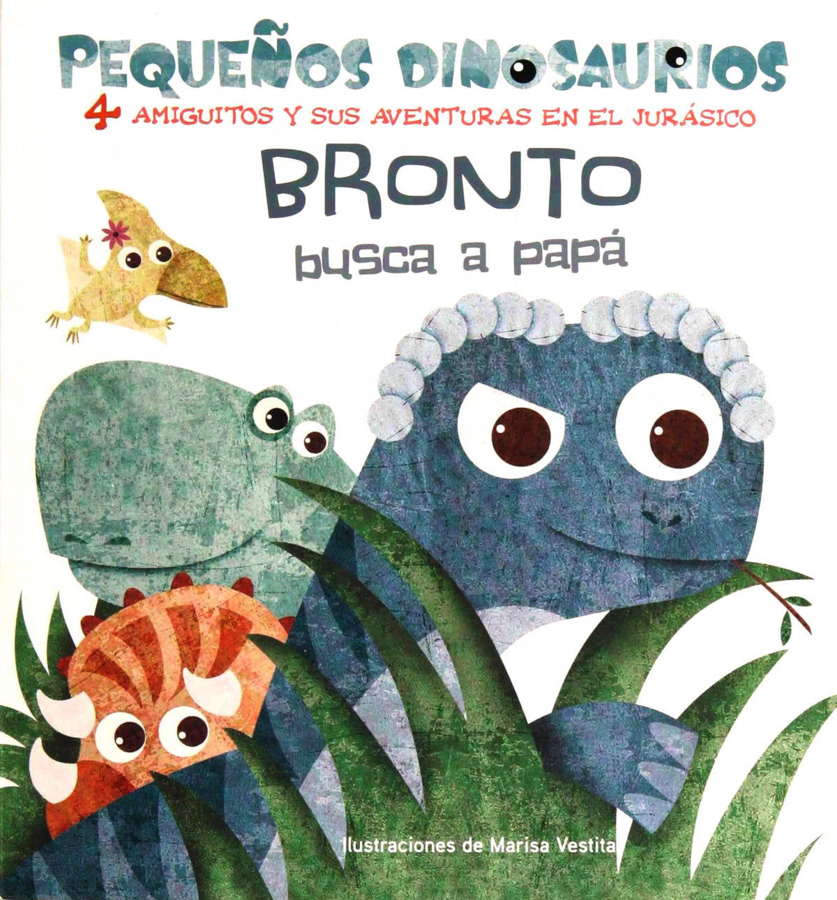 BRONTO BUSCA A PAPA PEQUEÑOS DINOSAURIOS + 2 AÑOS