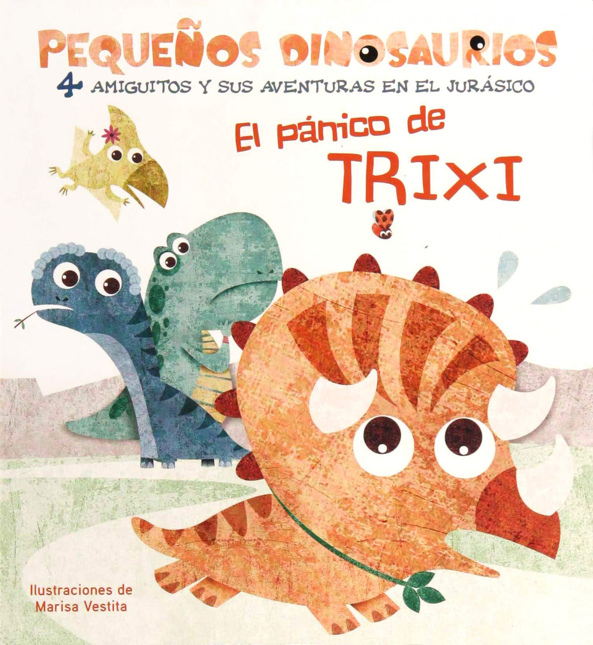 EL PANICO DE TRIXI PEQUEÑOS DINOSAURIOS +2 AÑOS