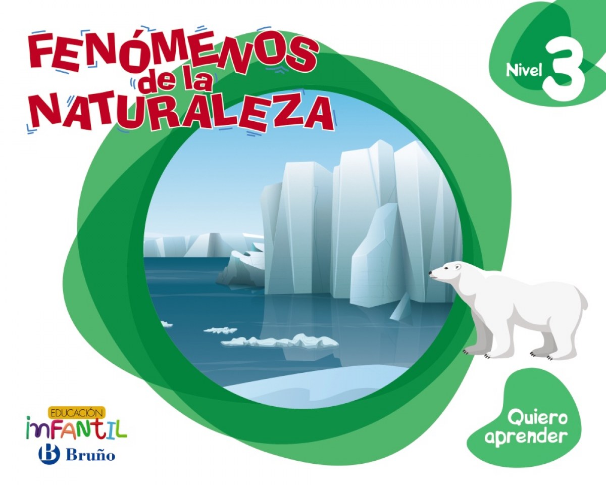 QUIERO APRENDER 3: FENÓMENOS DE LA NATURALEZA. 5 AÑOS 2019