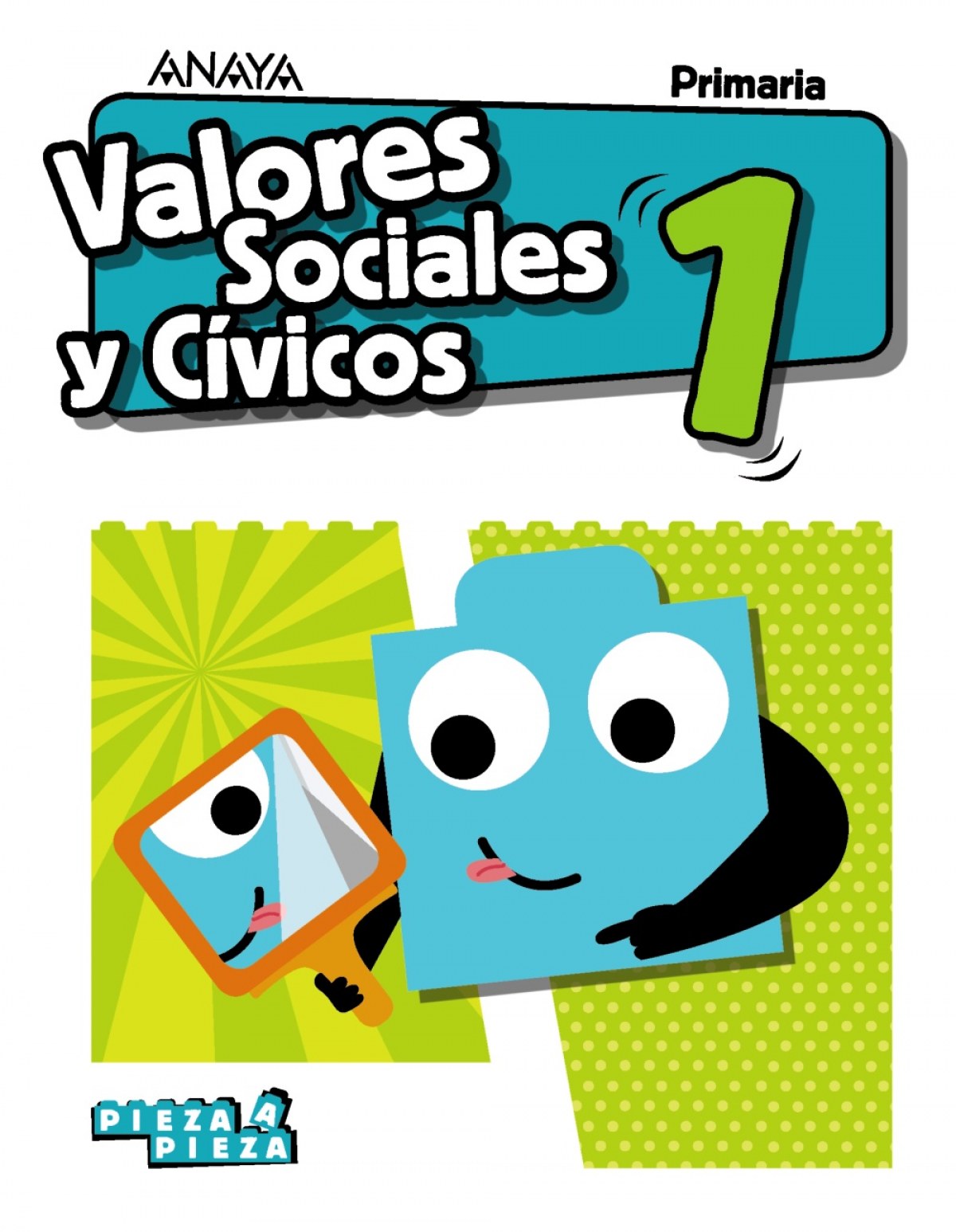 VALORES SOCIALES Y CÍVICOS 1ºPRIMARIA. PIEZA A PIEZA