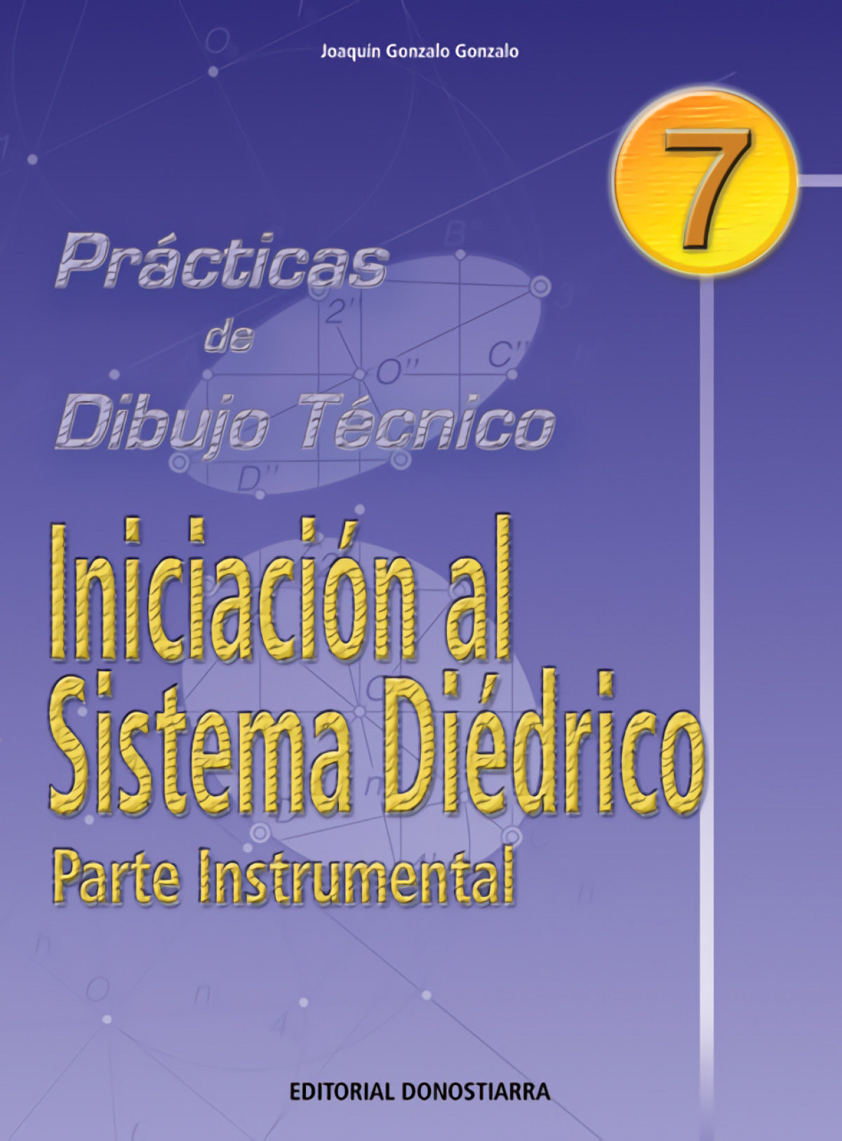 PRACT.DIBUJO TECNICO 7./INICIACION SISTEMA DIEDRICO