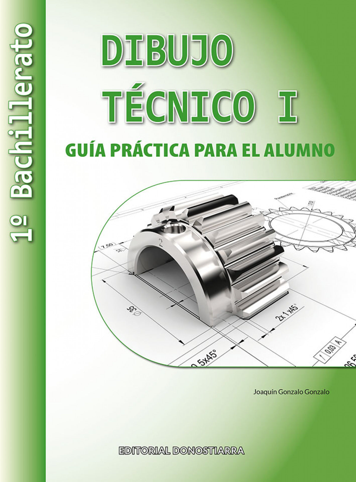 Dibujo Técnico I: 1º Bachillerato. Guía Práctica para el alumno.