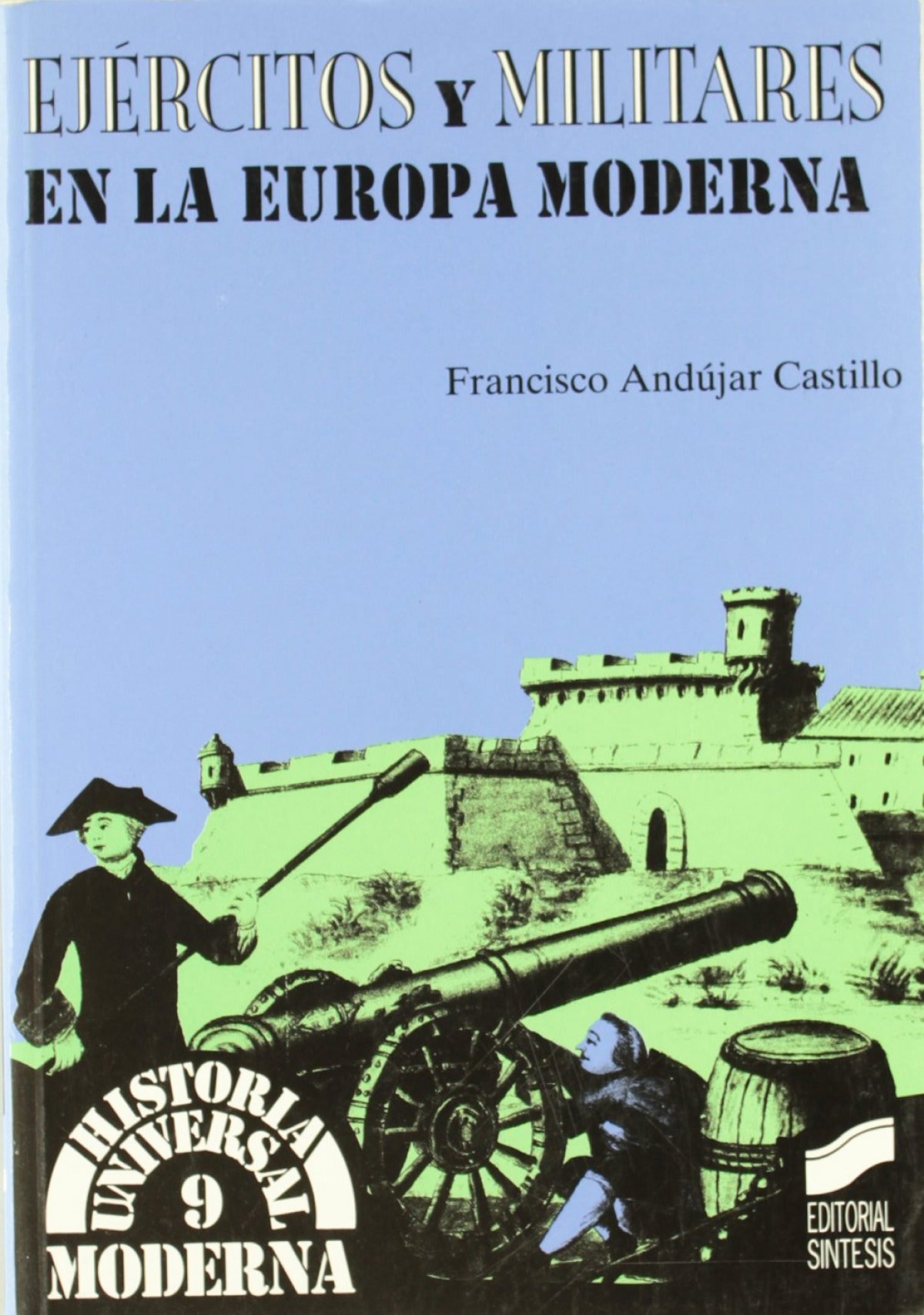 EJERCITOS Y MILITARES EN LA EUROPA MODERNA