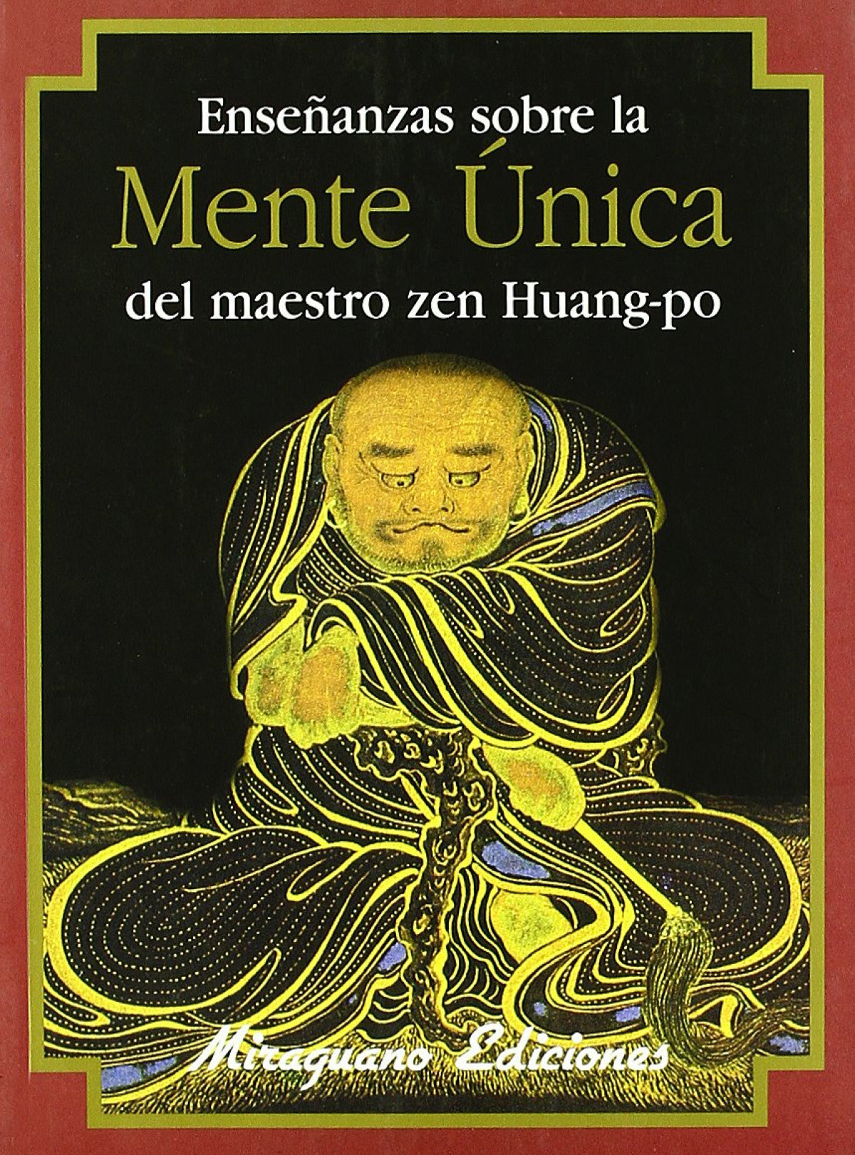 Enseñanzas sobre la Mente Unica del maestro zen Huang-po