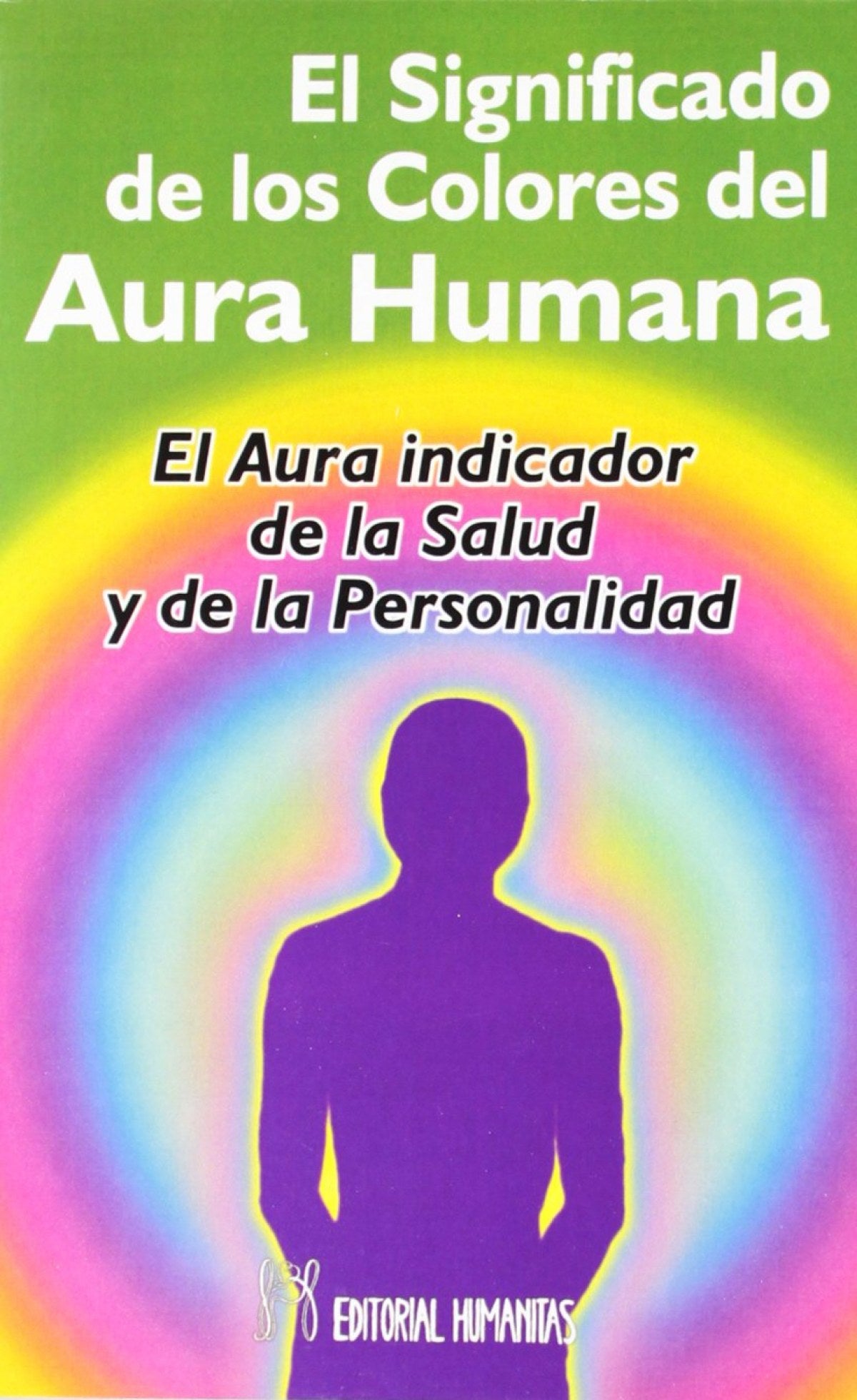 EL SIGNIFICADO DE COLORES DEL AURA HUMANA
