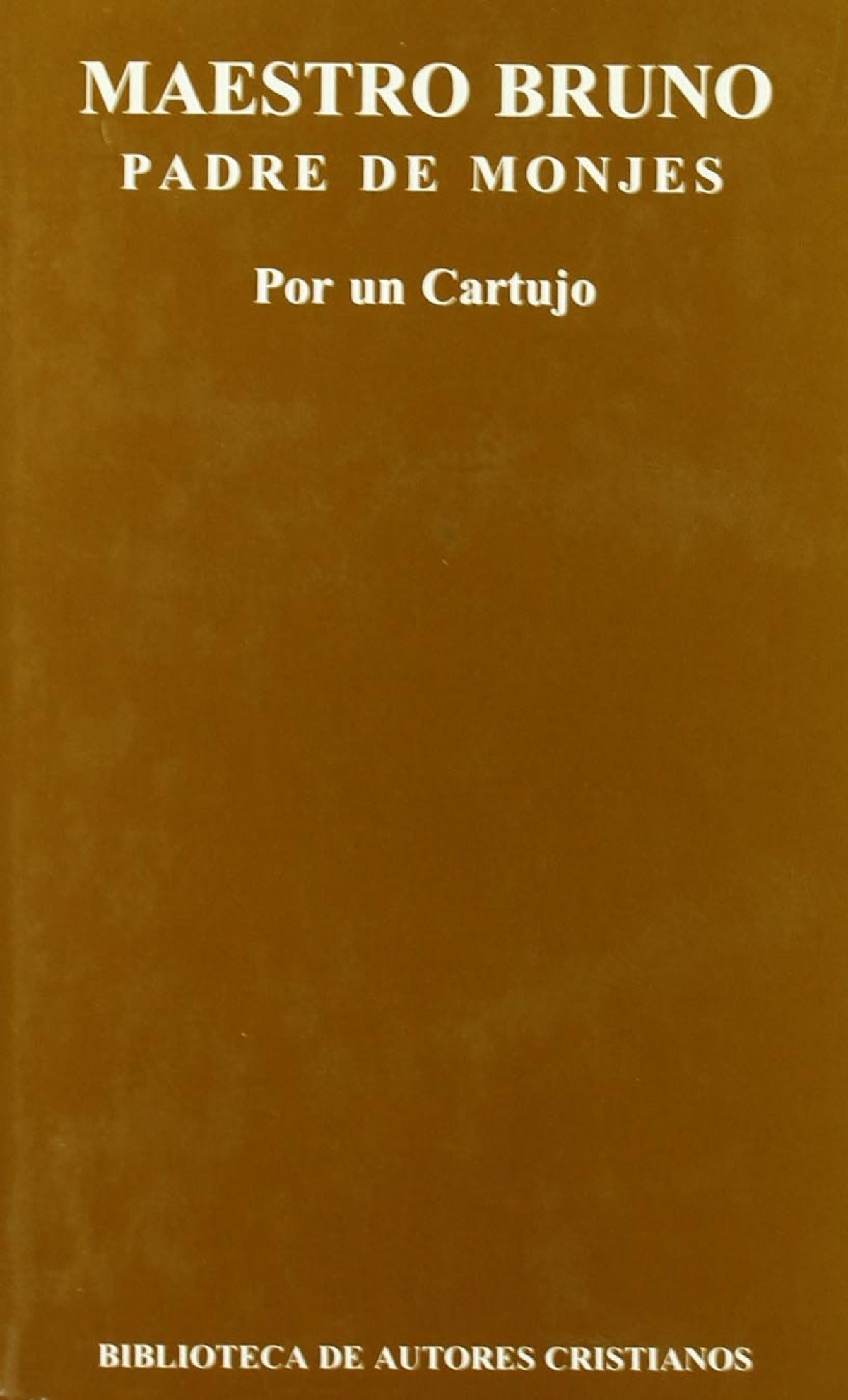Maestro Bruno, padre de monjes
