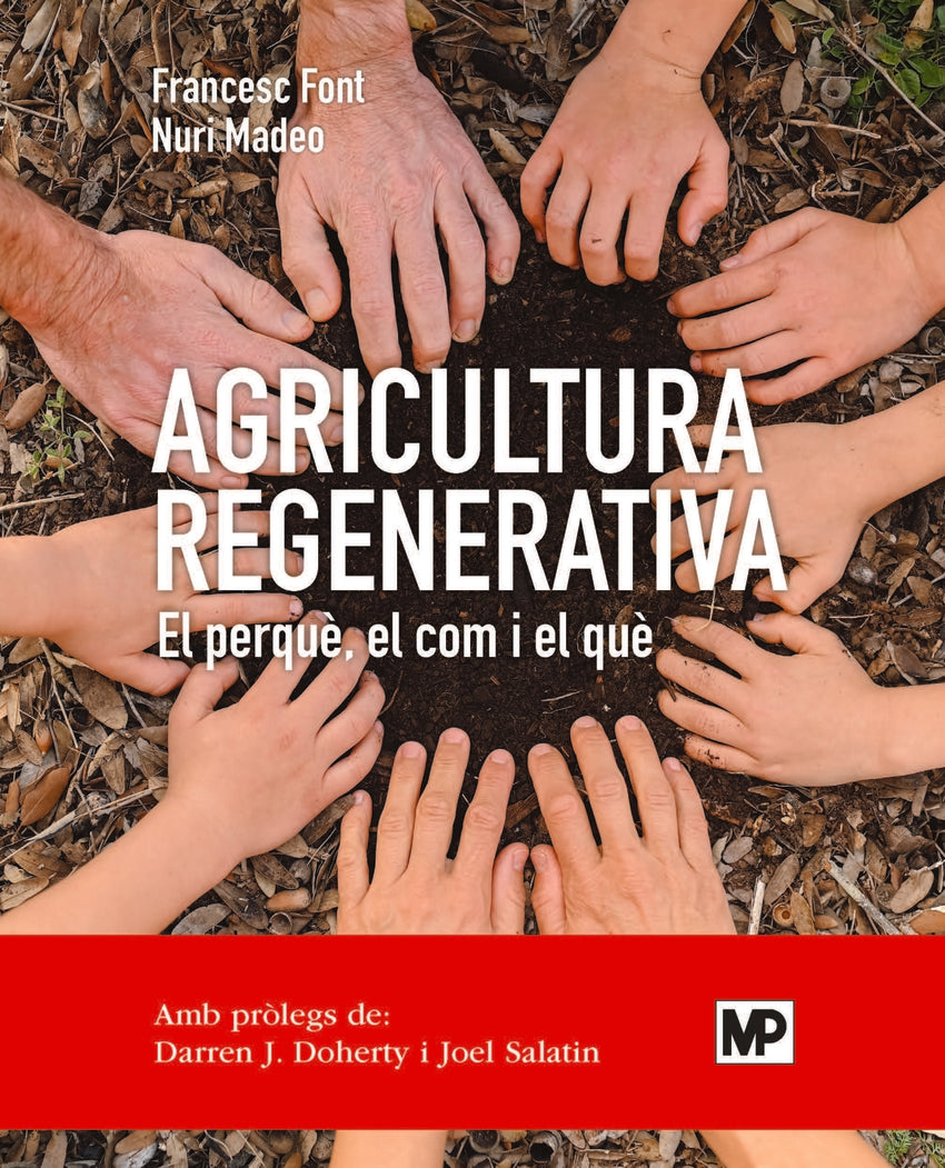 Agricultura regenerativa. El perquè, el com y el què (ed. catalán)