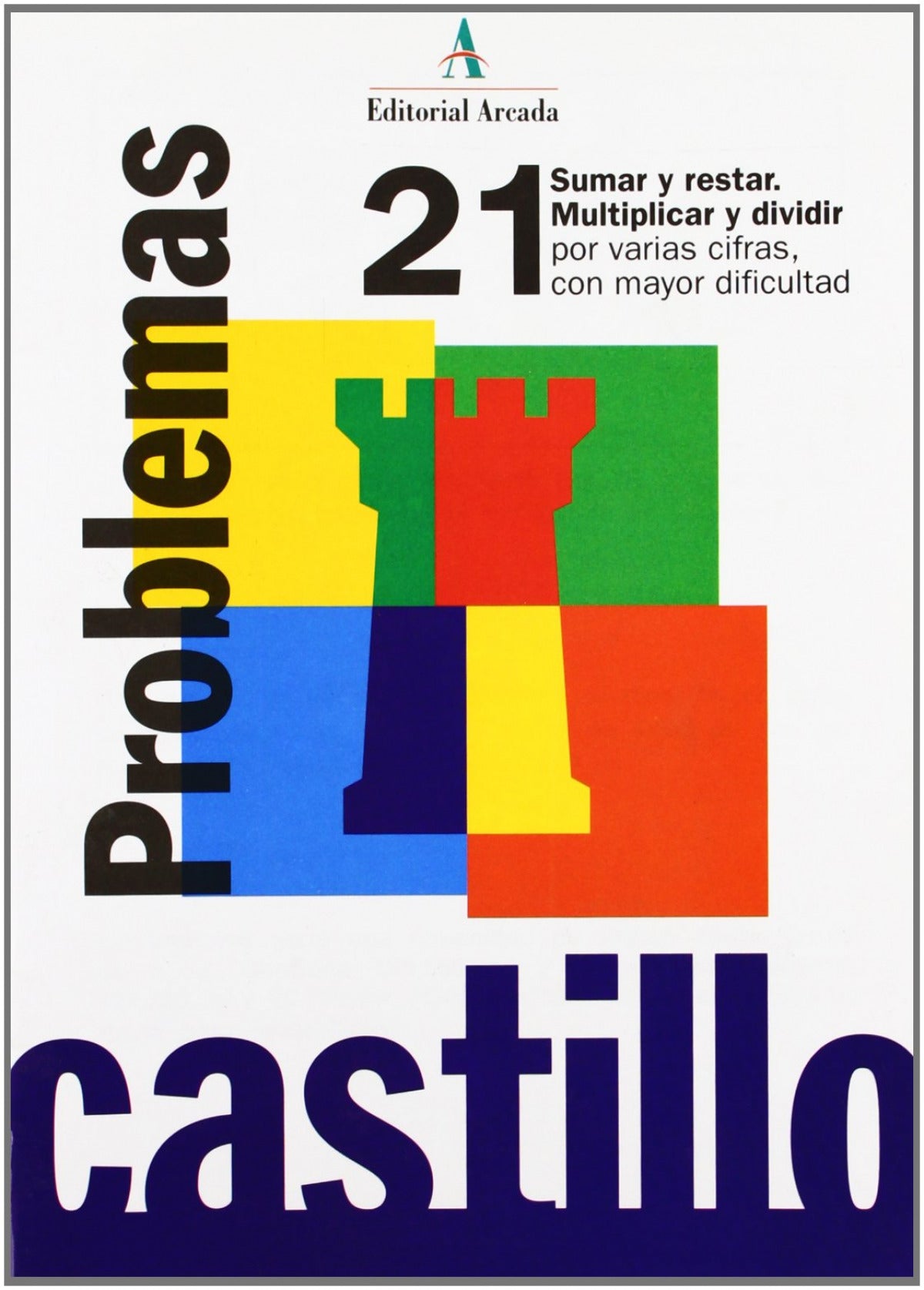 Problemas, 21. Sumar y restar. Multipl. y div. por varias cifras co