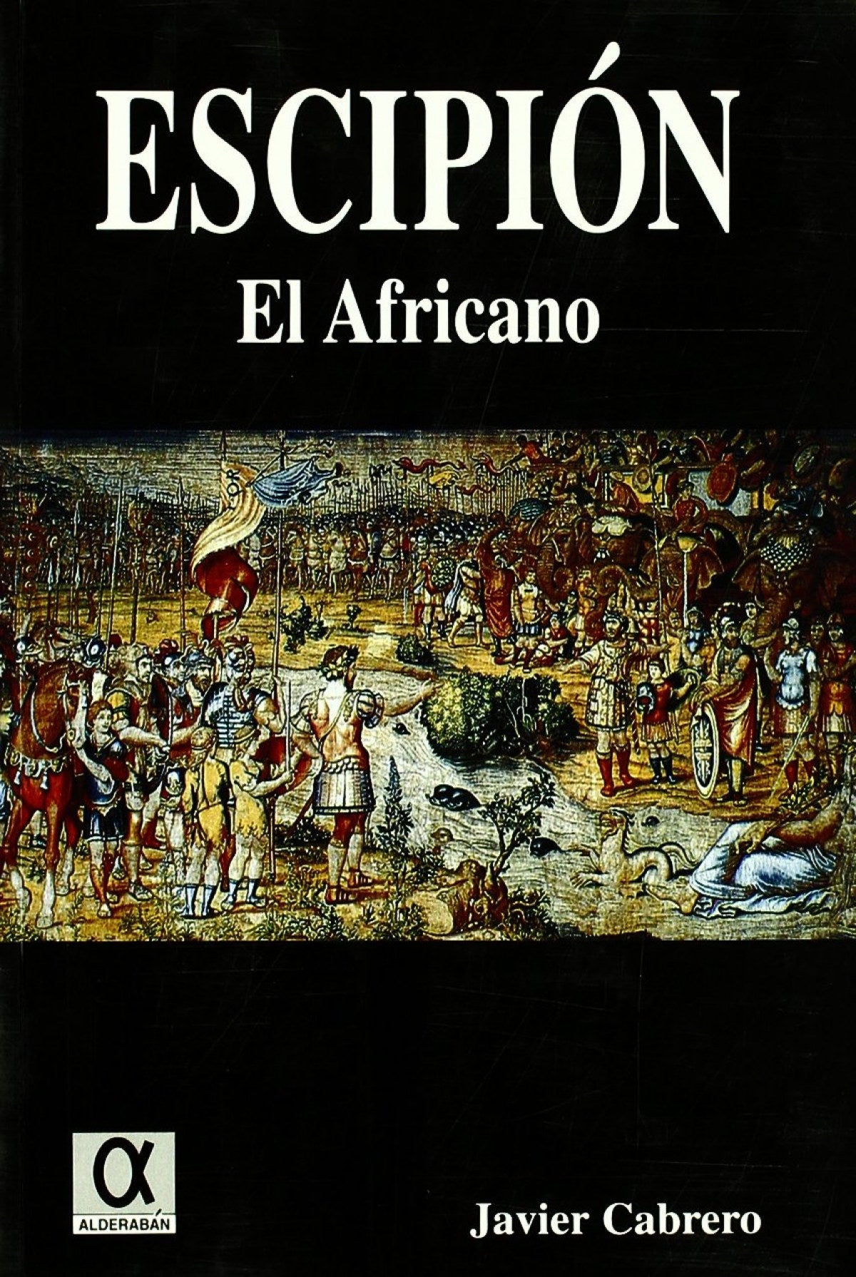 Publio cornelio escipión 'el africano', la forja de un imperio