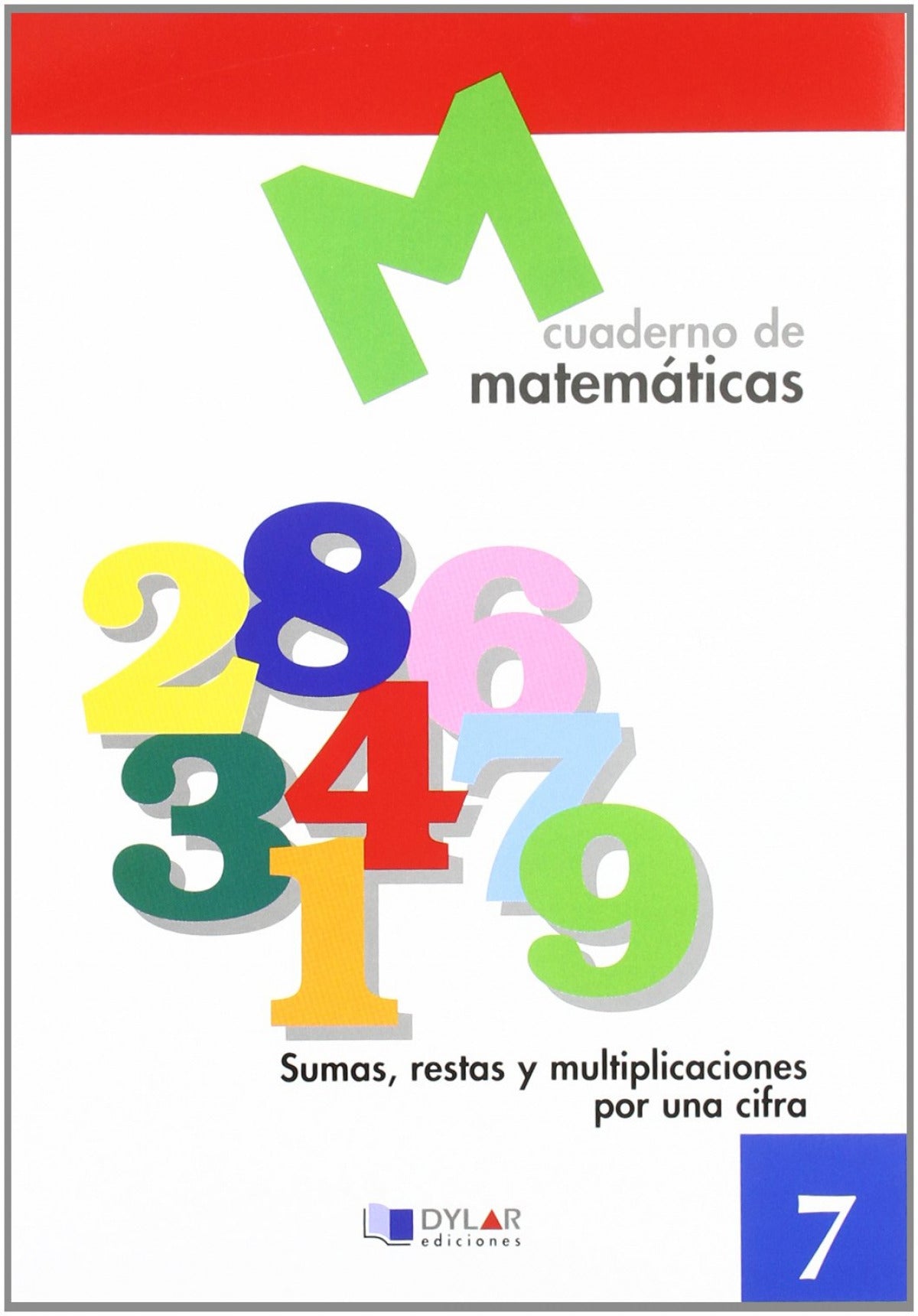 Matemáticas 7 - Sumas, restas y multiplicaciones por una cifra