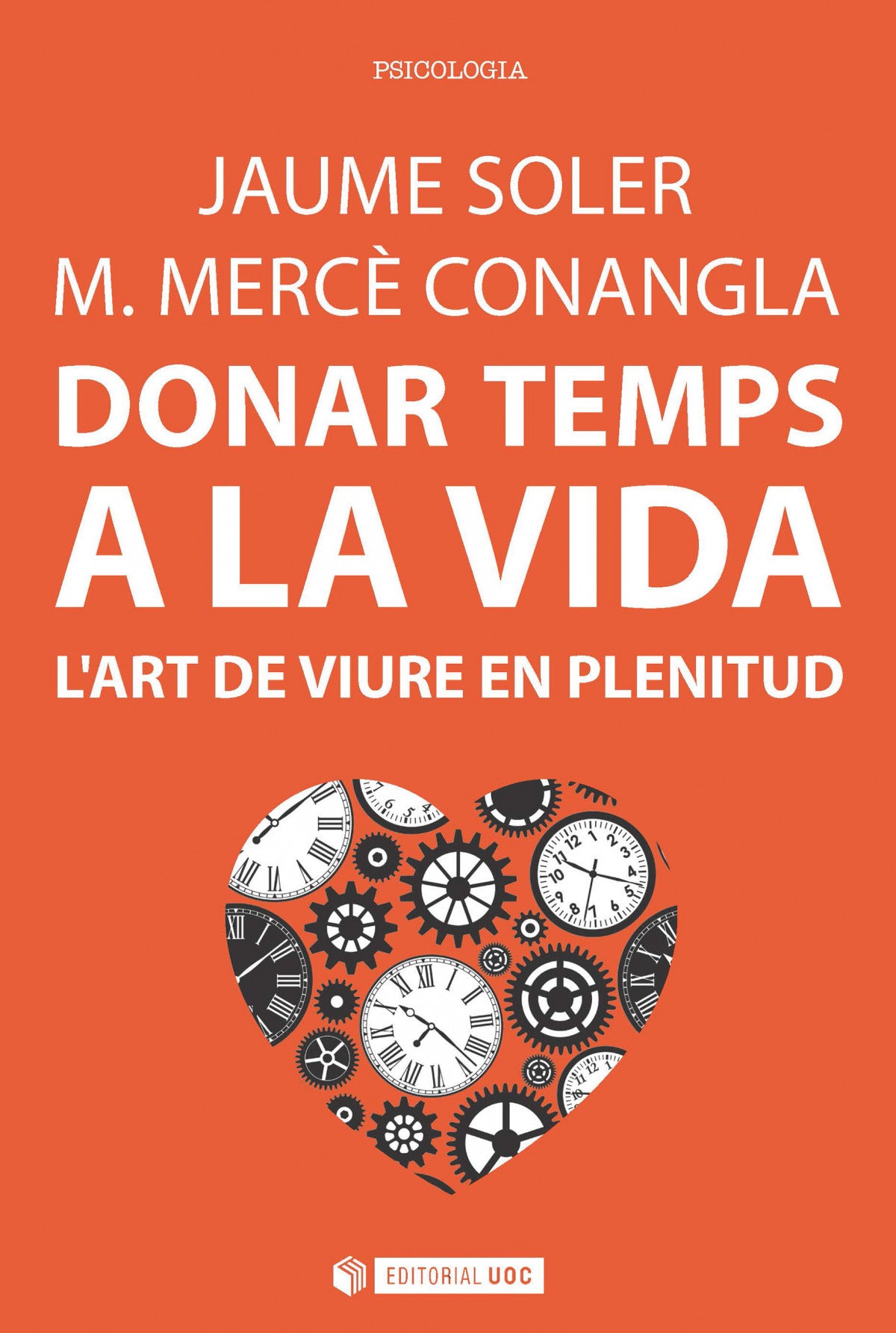 Donar temps a la vida. L'art de viure en plenitud