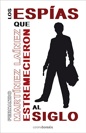 Espias que estremecieron al siglo