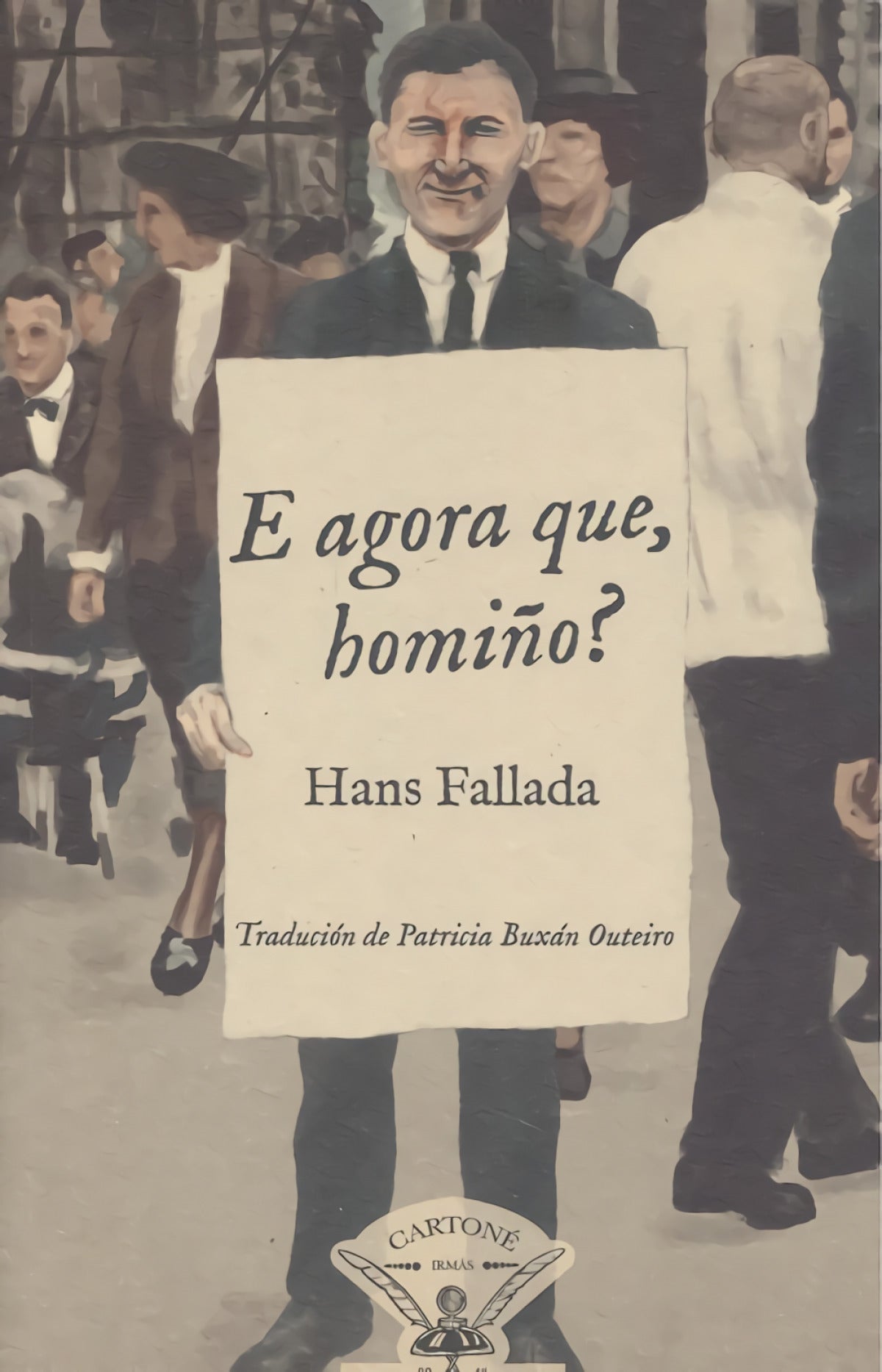 E agora que, homiño?