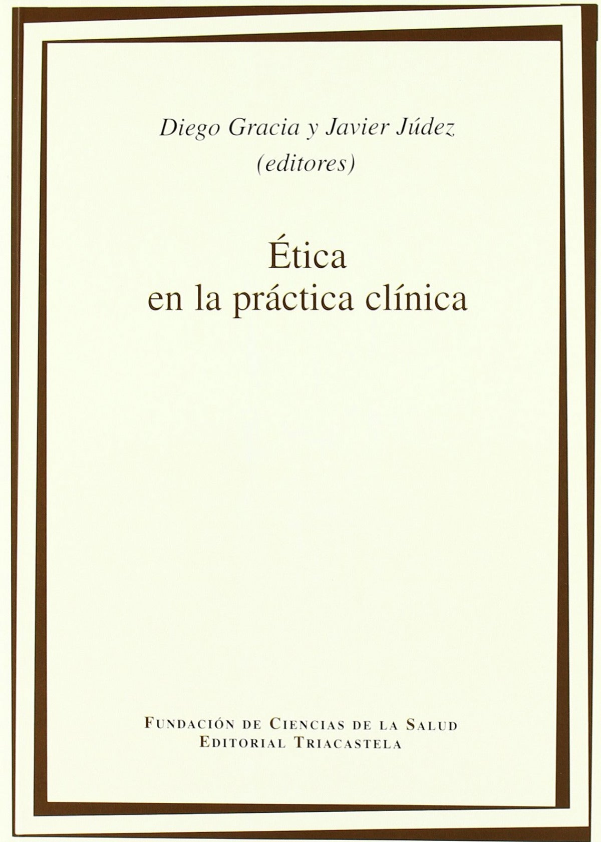 ÉTICA EN LA PRÁCTICA CLÍNICA