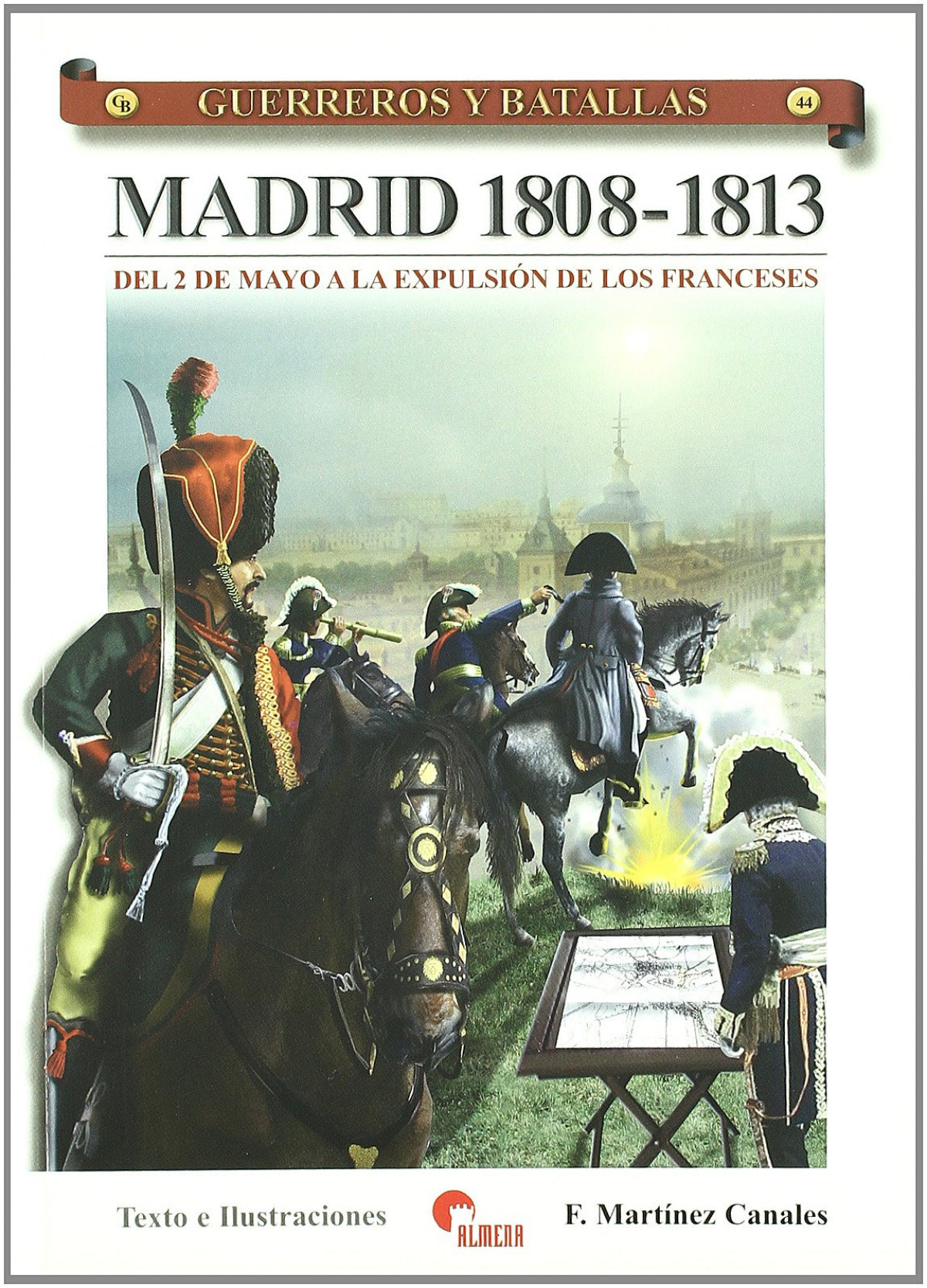 Madrid 1808-1813- Guer. Y Bat. 44