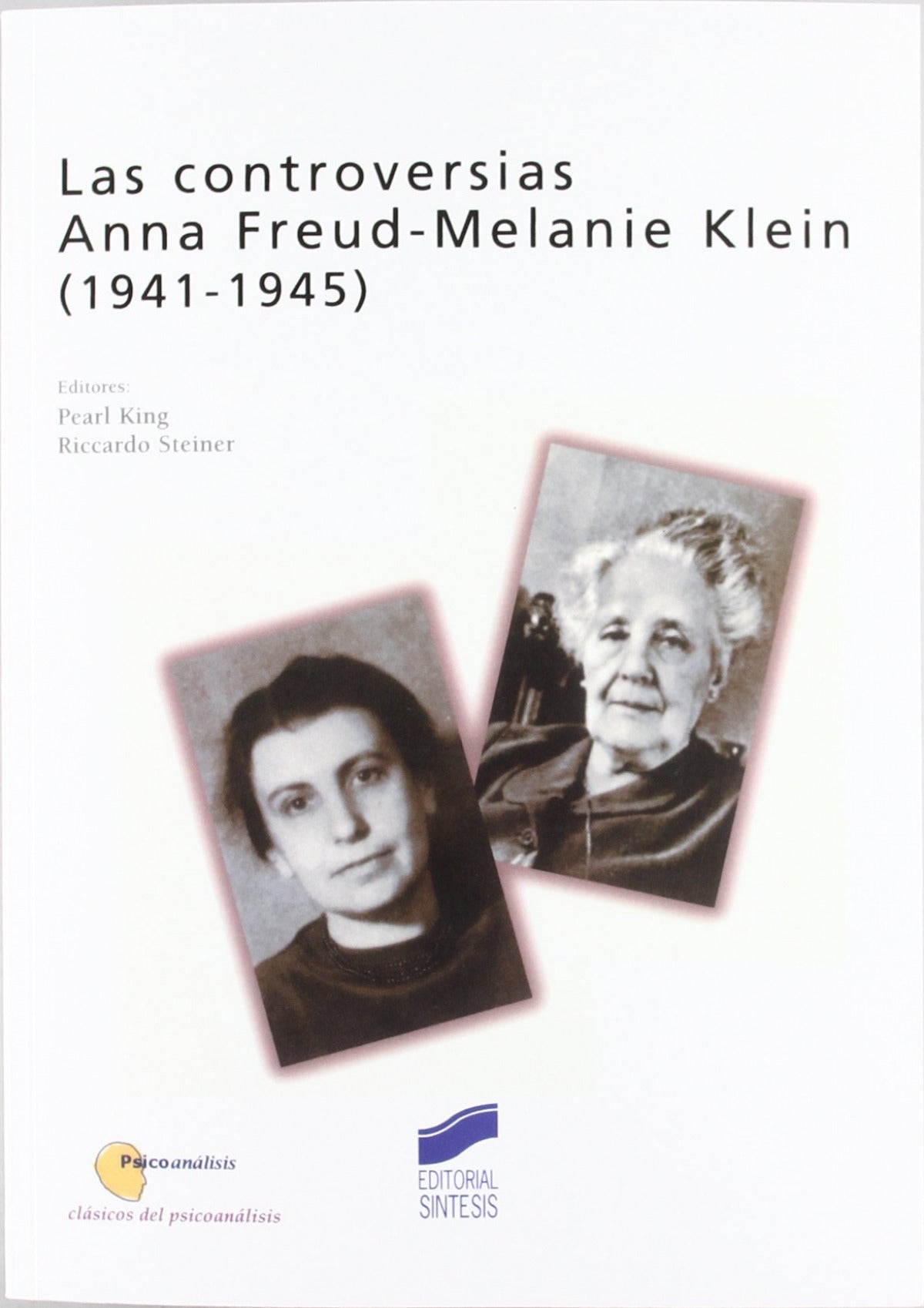 CONTROVERSIAS ANNA FREUD - MELANIE KLEIN, LAS-(1941-1945)